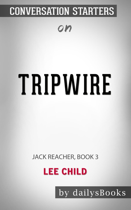 Tripwire: Jack Reacher, Book 3 by Lee Child: Conversation Starters