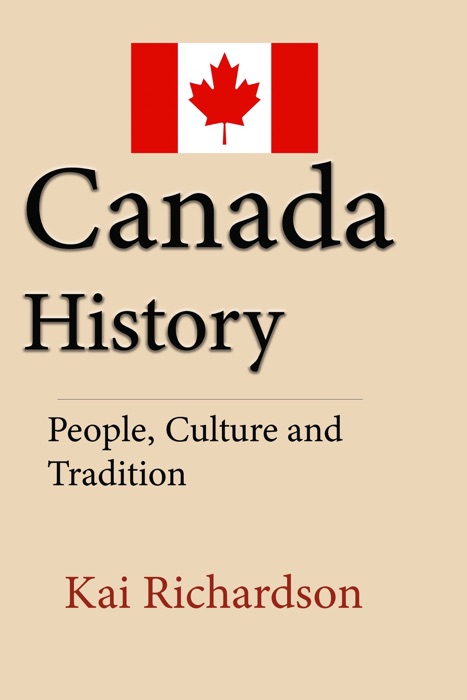 Canada History: People, Culture and Tradition