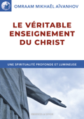 Le Véritable Enseignement du Christ - Omraam Mikhaël Aïvanhov