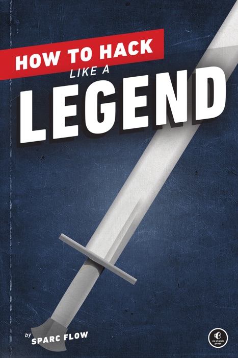 How to Hack Like a Legend