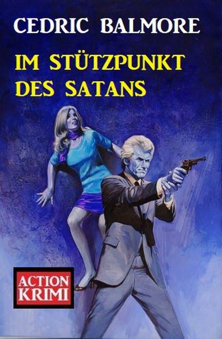 Im Stützpunkt des Satans: Action Krimi