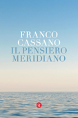 Il pensiero meridiano - Franco Cassano