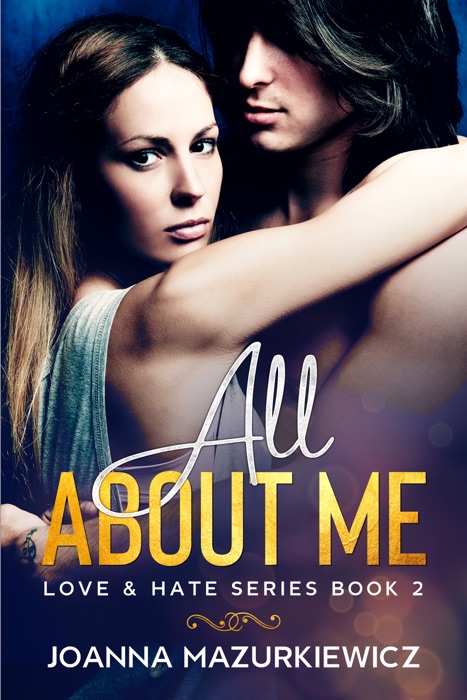 All About Me (Love & Hate Series Book 2)