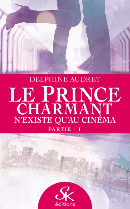 Le prince charmant n'existe qu'au cinéma - Partie 1