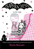 Isadora Moon 9 - Isadora Moon va de viaje - Harriet Muncaster