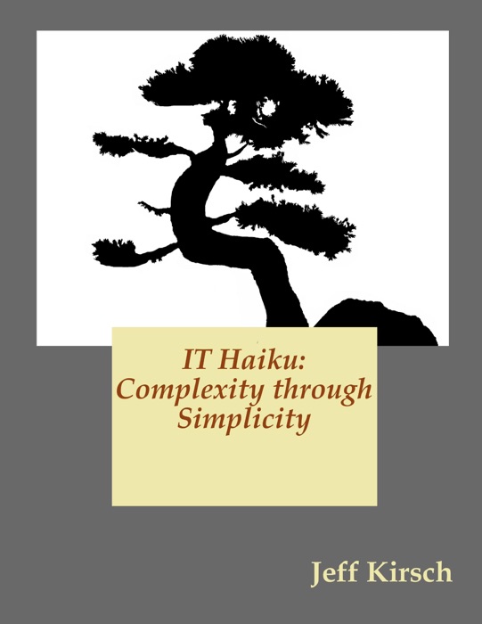 IT Haiku: Complexity Through Simplicity