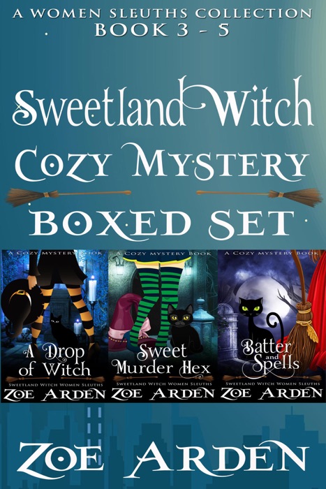 Cozy Mystery Boxed Set – Sweetland Witch (Women Sleuths Collection: Book 3 – 5)