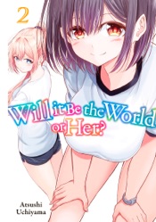 Will It Be the World or Her? Volume 2