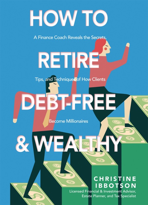 How to Retire Debt-Free and Wealthy