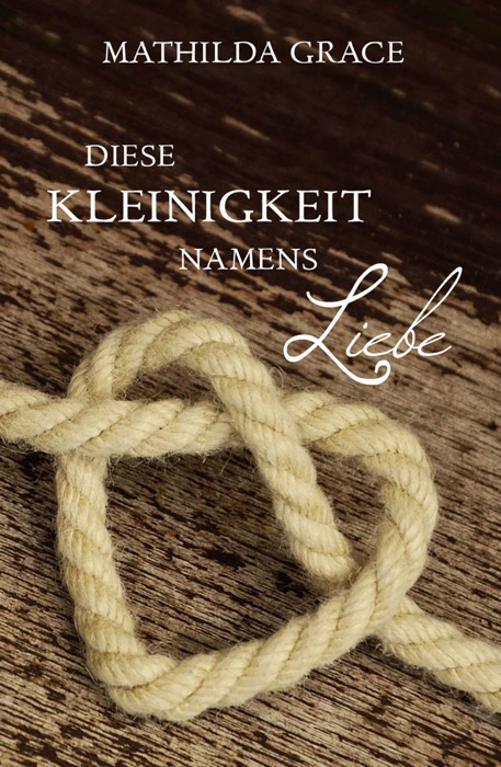 Diese Kleinigkeit namens Liebe