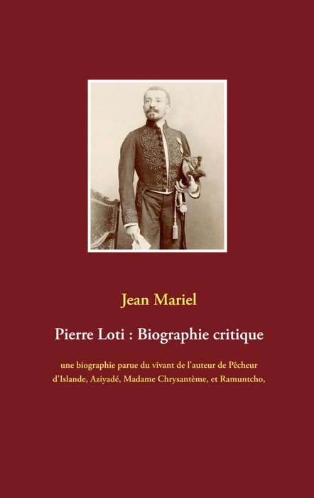 Pierre Loti : Biographie critique