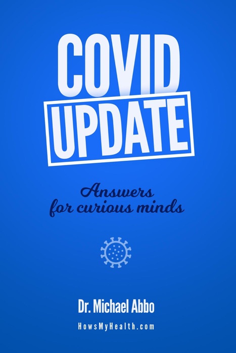 Covid Update. Answers for curious minds