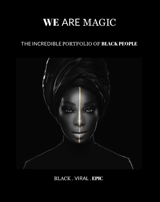 We Are Magic - BLACK . VIRAL . EPIC