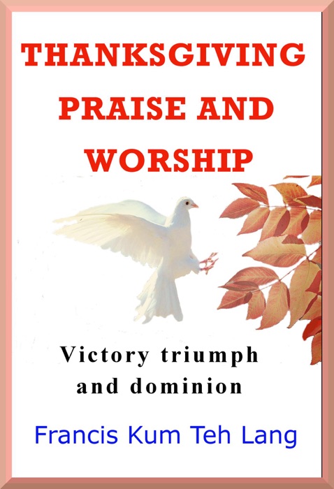 Thanksgiving Praise And Worship