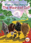 What Is the Story of The Wizard of Oz? - Kirsten Anderson, Who HQ & Robert Squier
