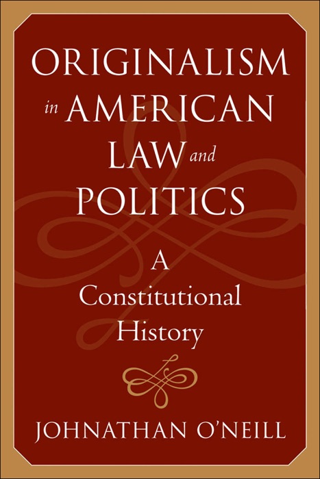 Originalism in American Law and Politics