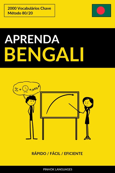 Aprenda Bengali: Rápido / Fácil / Eficiente: 2000 Vocabulários Chave