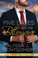 Alyssa J. Montgomery - Five Dates with the Billionaire artwork