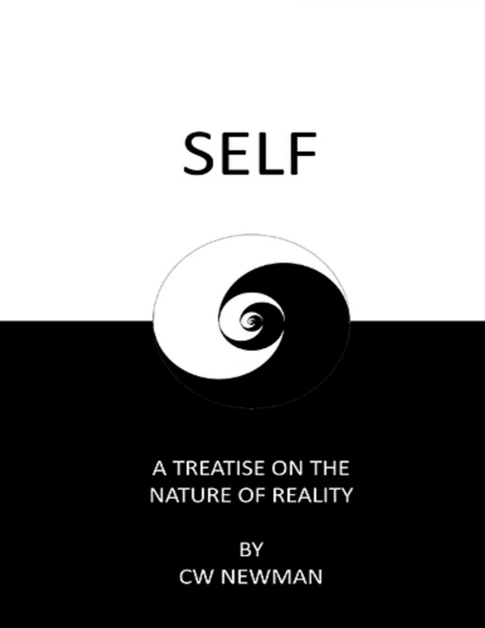 Self: A Treatise On the Nature of Reality