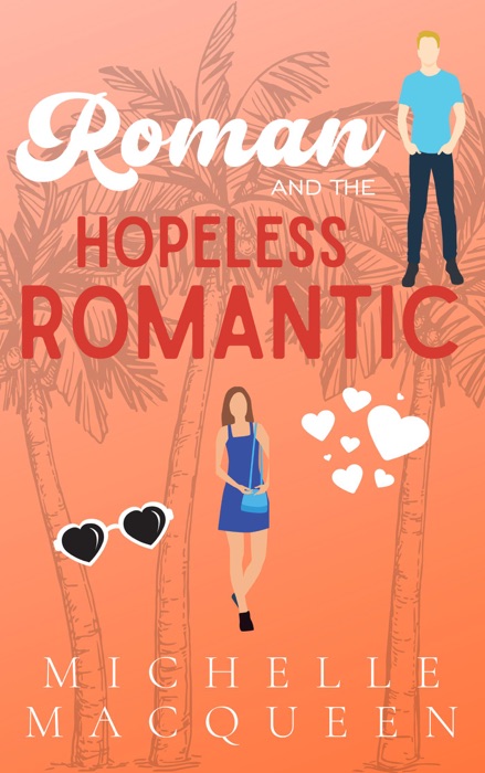 Roman and the Hopeless Romantic