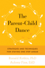 Ronald A. Kotkin & Aubrey H. Fine - The Parent-Child Dance artwork