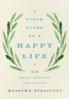 Massimo Pigliucci - A Field Guide to a Happy Life artwork