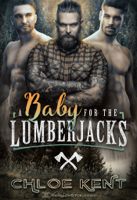 Chloe Kent - A Baby for the Lumberjacks artwork
