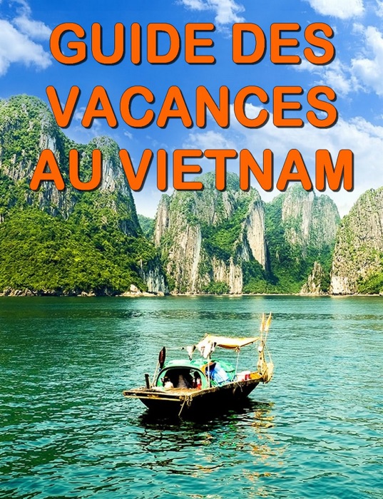 Guide des vacances au Vietnam