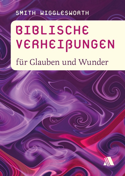 Biblische Verheißungen für Glauben und Wunder