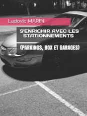 S'enrichir avec les stationnements (parkings, box et garages)
