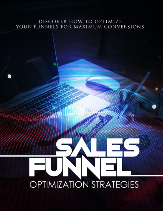 Sales Funnel Optimization Strategies