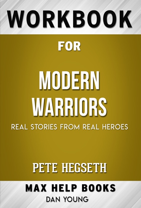 Modern Warriors: Real Stories from Real Heroes by Pete Hegseth (Max Help Workbooks)