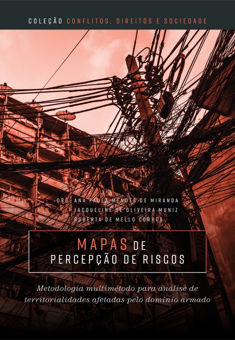 Mapas de percepção de riscos: metodologia multimétodo para análise de territorialidades afetadas pelo domínio armado