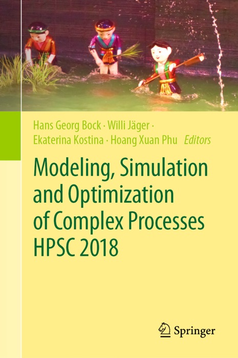 Modeling, Simulation and Optimization of Complex Processes HPSC 2018