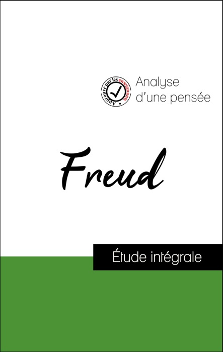 Analyse d'une pensée : Freud (résumé et fiche de lecture plébiscités par les enseignants sur fichedelecture.fr)