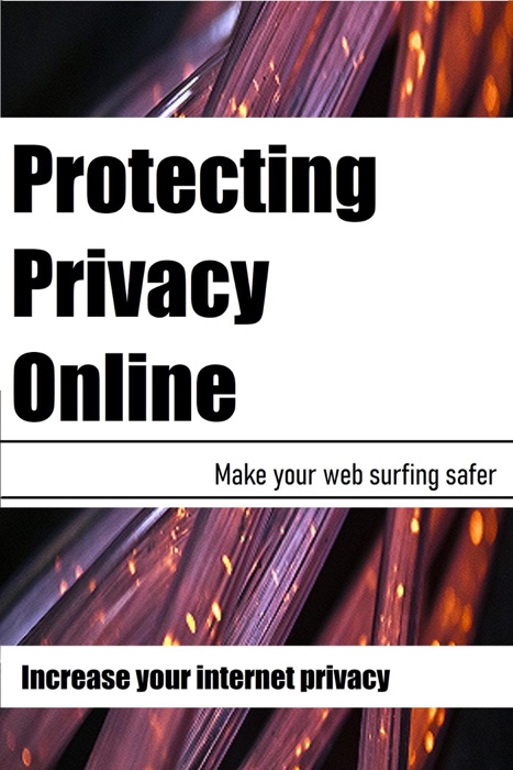 Protecting Privacy Online