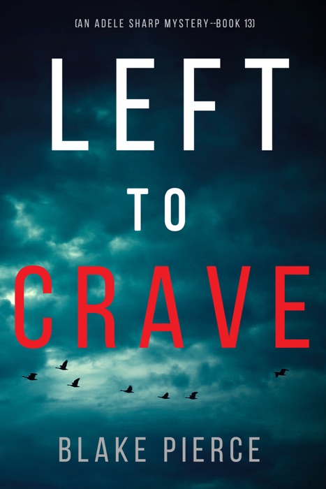 Left to Crave (An Adele Sharp Mystery—Book Thirteen)