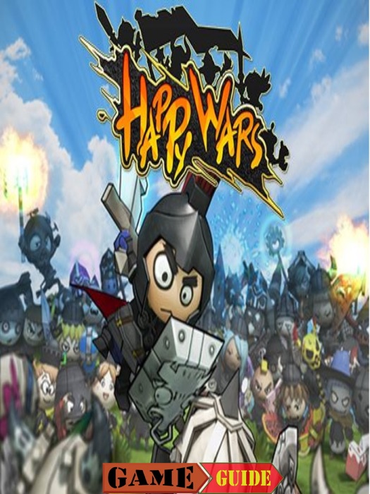 Happy Wars Guide