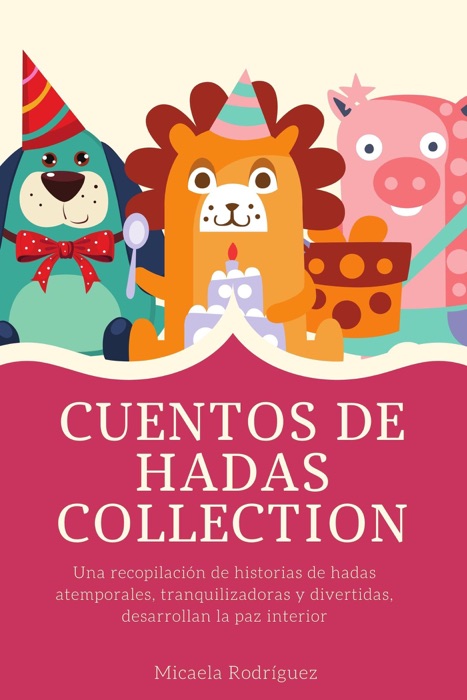 Cuentos de hadas, Collection: Una recopilación de historias de hadas atemporales, tranquilizadoras y divertidas, desarrollan la paz interior