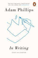 Adam Phillips - In Writing artwork