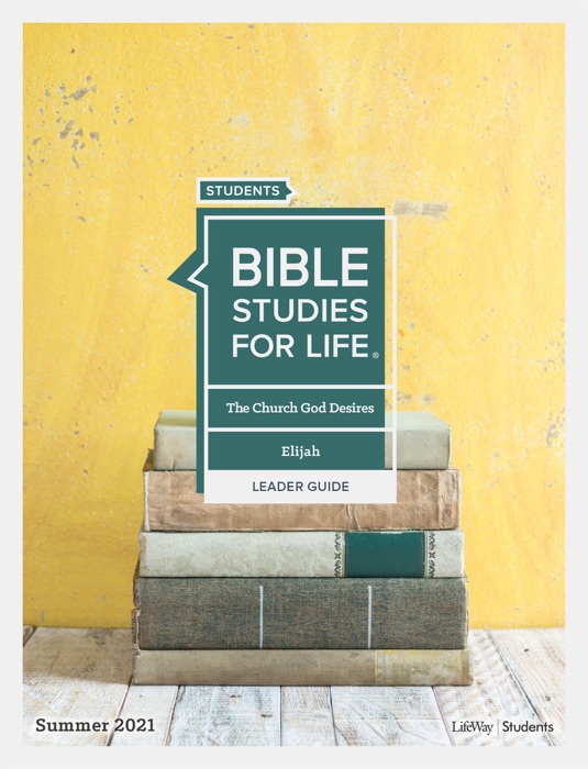 Bible Studies For Life: Student Leader Guide CSB Summer 2021