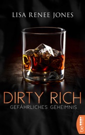 Dirty Rich - Gefährliches Geheimnis