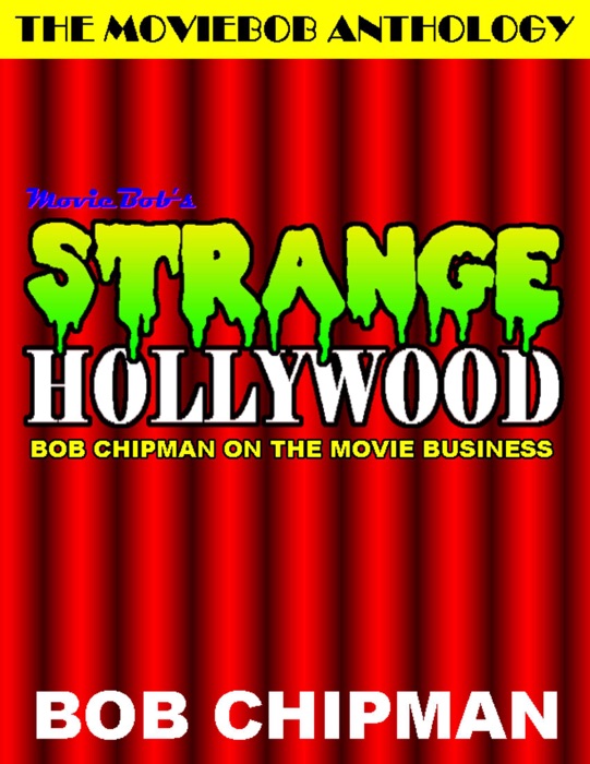 Moviebob's Strange Hollywood: Bob Chipman On the Movie Business
