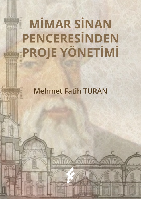 MİMAR SİNAN PENCERESİNDEN PROJE YÖNETİMİ