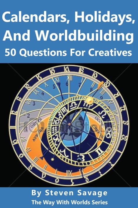 Calendars, Holidays, and Worldbuilding: 50 Questions For Creatives