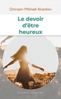 Le devoir d'être heureux - Omraam Mikhaël Aïvanhov