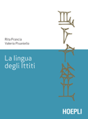 La lingua degli Ittiti - Rita Francia & Valerio Pisaniello