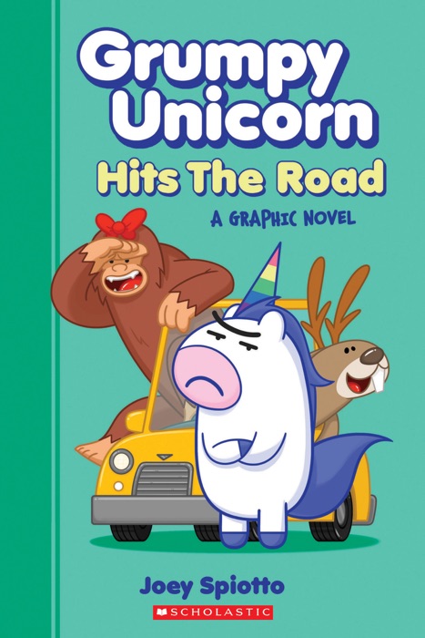 Grumpy Unicorn Hits the Road (Grumpy Unicorn Graphic Novel)