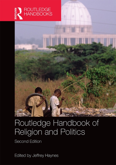 Routledge Handbook of Religion and Politics