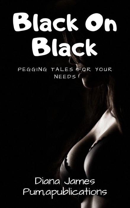 Black On Black: Pegging Tales for Your Needs